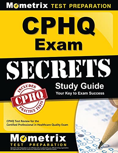 CPHQ Exam Secrets Study Guide: CPHQ Test Revi