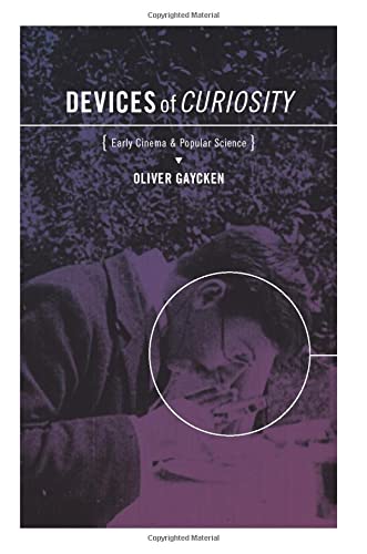 Devices of Curiosity: Early Cinema and Popular Science [Paperback]