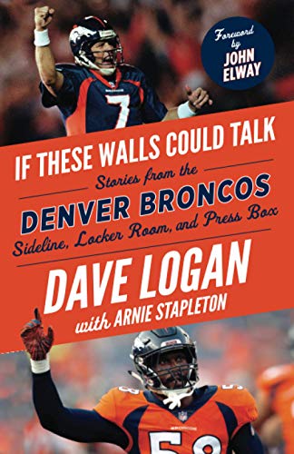 If These Walls Could Talk: Denver Broncos: Stories from the Denver Broncos Sidel [Paperback]