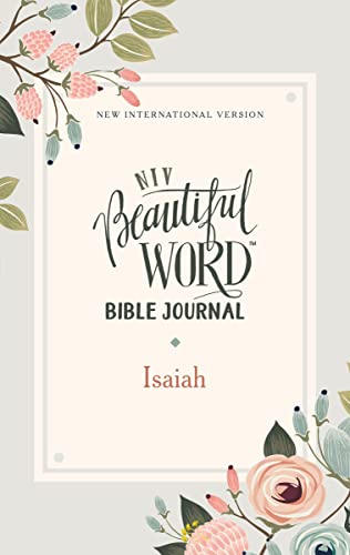 NIV, Beautiful Word Bible Journal, Isaiah, Paperback, Comfort Print [Paperback]