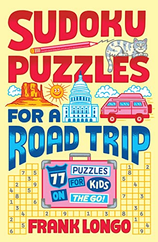 Sudoku Puzzles for a Road Trip: 77 Puzzles for Kids on the Go! [Paperback]