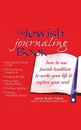 The Jewish Journaling Book: How to Use Jewish Tradition to Write Your Life & [Paperback]