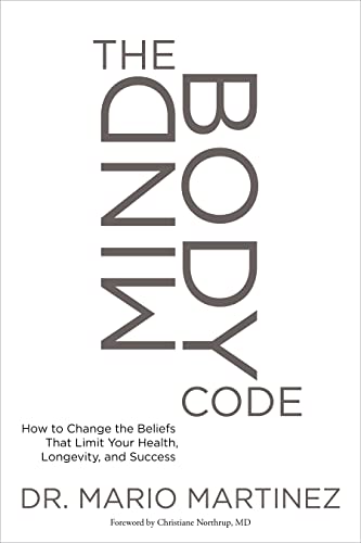 The MindBody Code: How to Change the Beliefs that Limit Your Health, Longevity,  [Paperback]