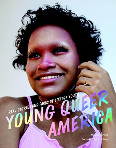 Young Queer America: Real Stories and Faces of LGBTQ+ Youth [Paperback]