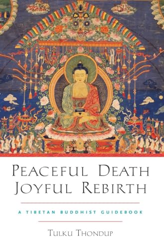 Peaceful Death, Joyful Rebirth: A Tibetan Buddhist Guidebook [Paperback]