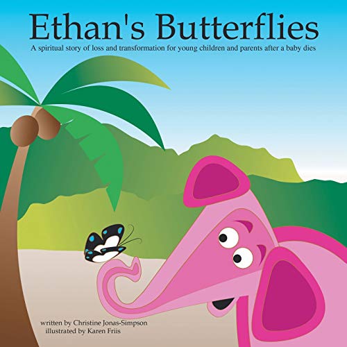 Ethan's Butterflies A Spiritual Book For Parents And Young Children After A Bab [Paperback]