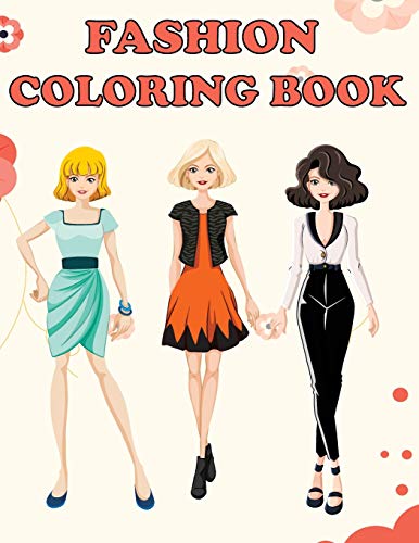 Fashion Coloring Book  Beautiful Fashion Designs, Fun Color Pages for Girls & K [Paperback]