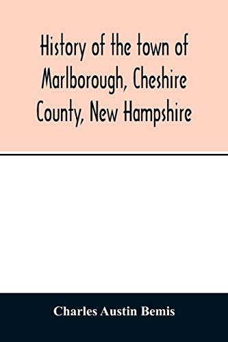 History Of The Ton Of Marlborough, Cheshire County, Ne Hampshire