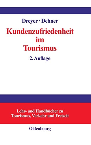 Kundenzufriedenheit Im Tourismus  Entstehung, Messung und Sicherung Mit Beispie [Hardcover]