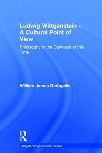 Ludig Wittgenstein - A Cultural Point of Vie Philosophy in the Darkness of th [Hardcover]