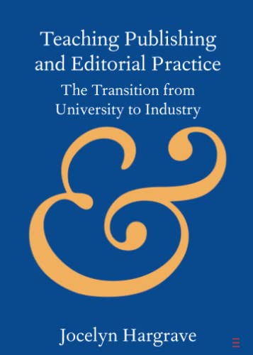 Teaching Publishing and Editorial Practice The Transition from University to In [Paperback]