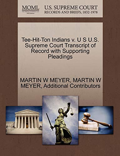 Tee-Hit-Ton Indians V. U S U.S. Supreme Court Transcript Of Record With Supporti [Paperback]