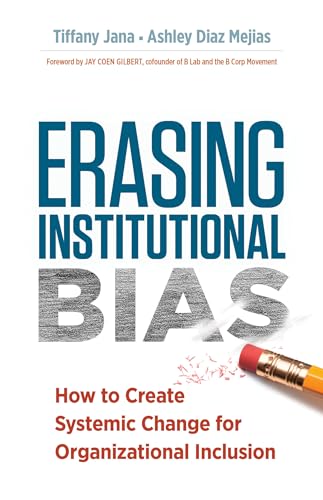 Erasing Institutional Bias: How to Create Systemic Change for Organizational Inc [Paperback]