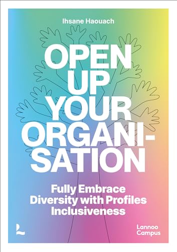 Open up Your Organisation: Fully Embrace Diversity with Profiles Inclusiveness [Paperback]