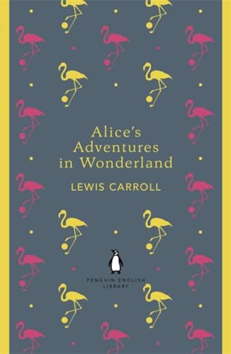 Penguin English Library Alice's Adventures in Wonderland [Paperback]