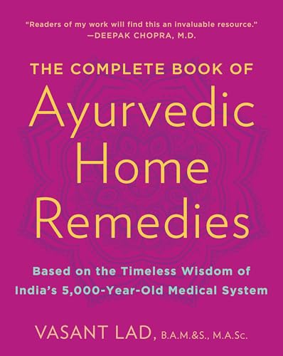 The Complete Book of Ayurvedic Home Remedies: Based on the Timeless Wisdom of In [Paperback]