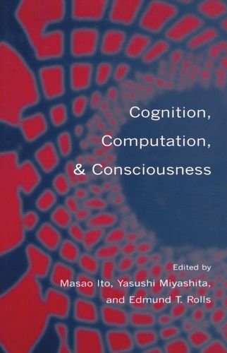 Cognition, Computation, and Consciousness [Hardcover]