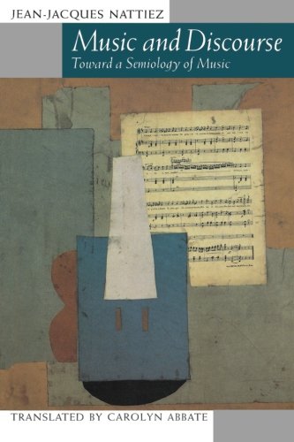 Music and Discourse Toward a Semiology of Music [Paperback]