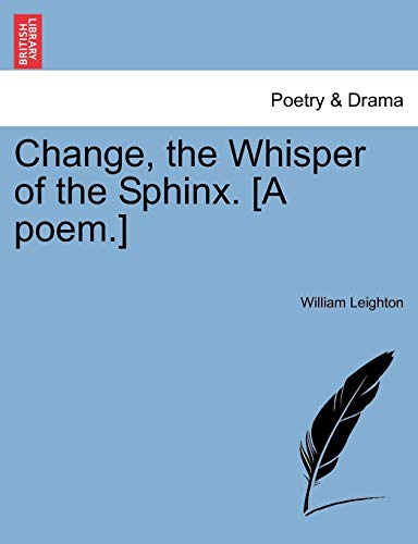 Change, the Whisper of the Sphinx [A Poem ] [Paperback]