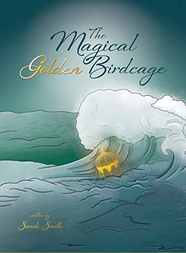 The Magical Golden Birdcage [Hardcover]