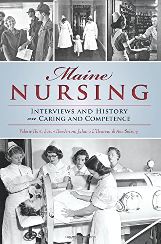 Maine Nursing: Interviews and History on Caring and Competence [Paperback]