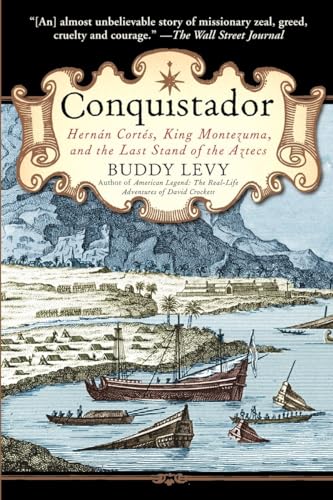 Conquistador: Hernan Cortes, King Montezuma, and the Last Stand of the Aztecs [Paperback]