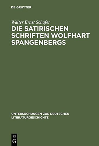 Die Satirischen Schriften Wolfhart Spangenbergs [Hardcover]