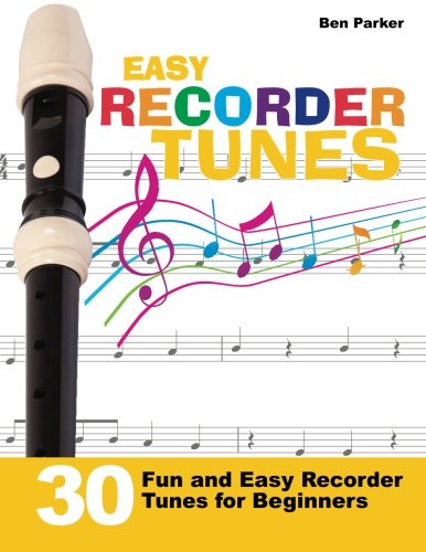 Easy Recorder Tunes 30 Fun And Easy Recorder Tunes For Beginners [Paperback]