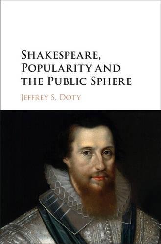 Shakespeare, Popularity and the Public Sphere [Hardcover]