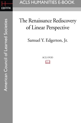 The Renaissance Rediscovery Of Linear Perspective [Paperback]