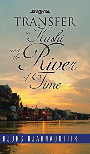 Transfer In Kashi And The River Of Time [Hardcover]