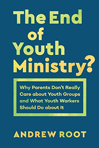 End Of Youth Ministry                    [TRADE PAPER         ]