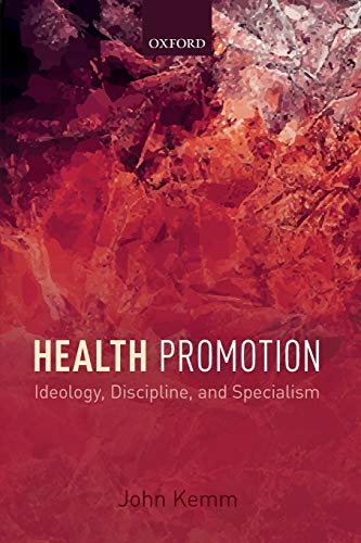 Health Promotion Ideology, Discipline, and Specialism [Paperback]