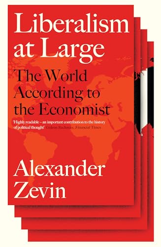 Liberalism at Large: The World According to the Economist [Paperback]