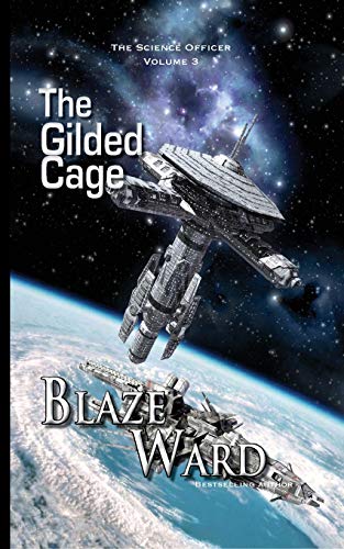 The Gilded Cage (the Science Officer) (volume 3) [Paperback]