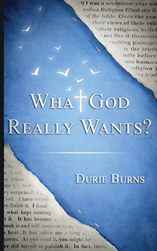 What God Really Wants [Paperback]