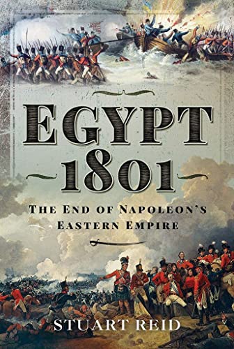 Egypt 1801: The End of Napoleon's Eastern Empire [Hardcover]