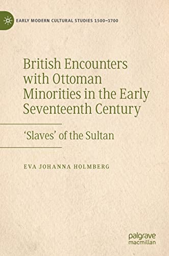 British Encounters with Ottoman Minorities in the Early Seventeenth Century: Sl [Hardcover]