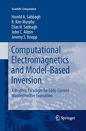 Computational Electromagnetics and Model-Based Inversion: A Modern Paradigm for  [Paperback]