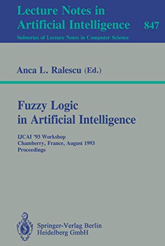 Fuzzy Logic in Artificial Intelligence: IJCAI '93 Workshop, Chamberry, France, A [Paperback]