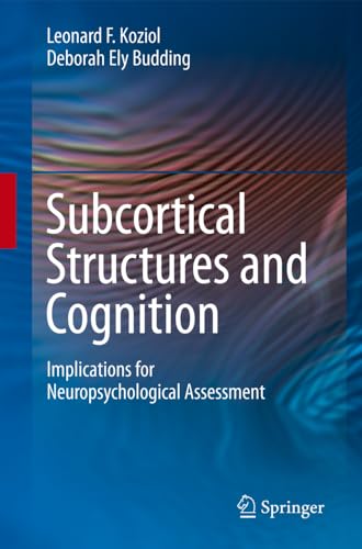 Subcortical Structures and Cognition: Implications for Neuropsychological Assess [Hardcover]