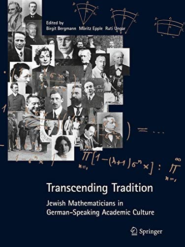 Transcending Tradition: Jewish Mathematicians in German Speaking Academic Cultur [Paperback]