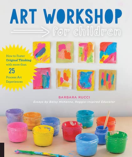 Art Workshop for Children: How to Foster Original Thinking with more than 25 Pro [Paperback]