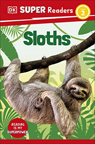 DK Super Readers Level 2 Sloths [Hardcover]