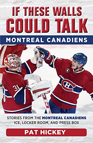 If These Walls Could Talk: Montreal Canadiens: Stories from the Montreal Canadie [Paperback]