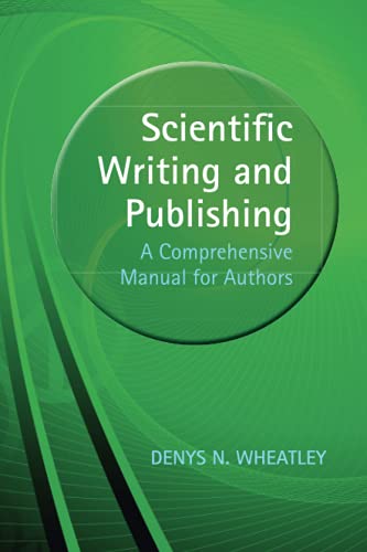 Scientific Writing and Publishing A Comprehensive Manual for Authors [Paperback]