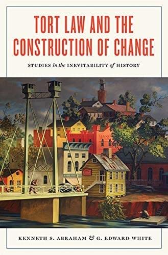 Tort Law & The Construction Of Change    [CLOTH               ]