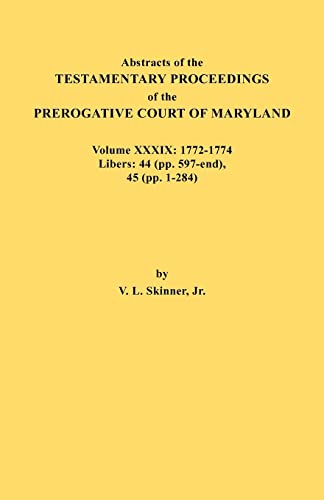 Abstracts Of The Testamentary Proceedings Of The Prerogative Court Of Maryland.  [Paperback]