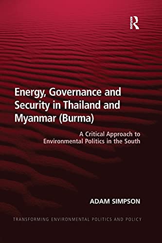 Energy, Governance and Security in Thailand and Myanmar (Burma) A Critical Appr [Paperback]