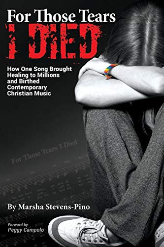 For Those Tears I Died The Amazing Story About Ho One Song Brought Healing To  [Paperback]